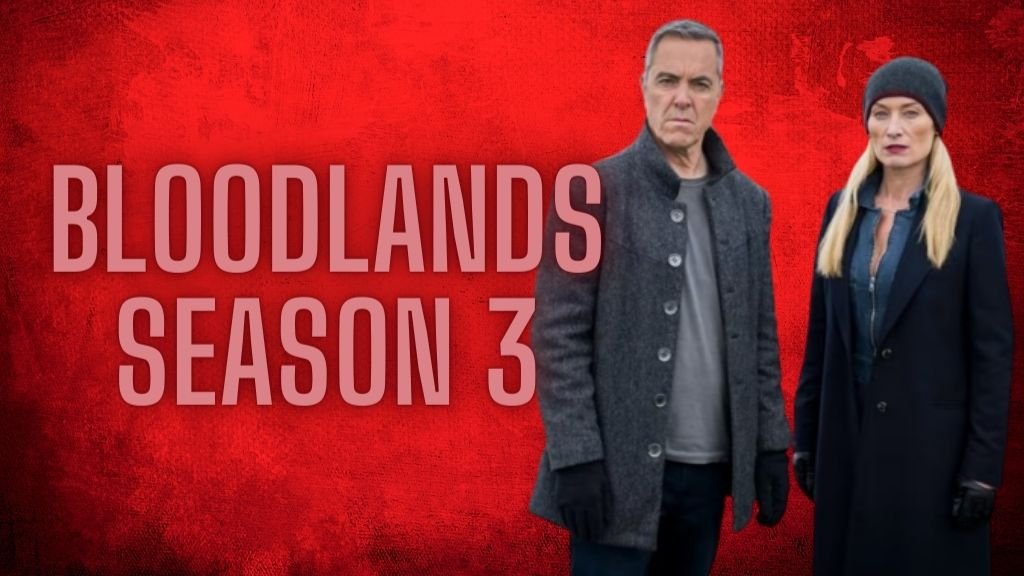 Bloodlands Season 3 Release Date, Anticipated Plot and Lead Cast