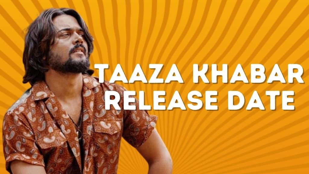 Taaza Khabar Release Date, Expected Plot and Where to watch it