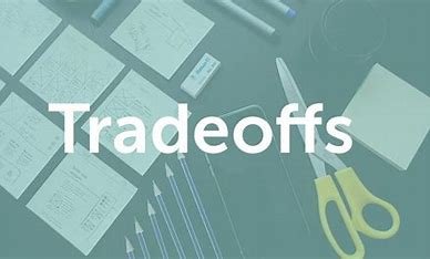 which-of-these-terms-is-most-closely-related-to-tradeoffs?